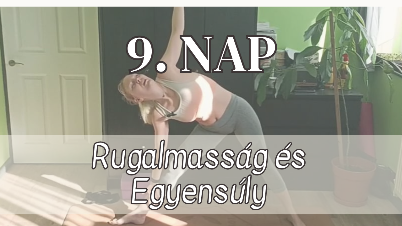 9. NAP – Rugalmasság és Egyensúly