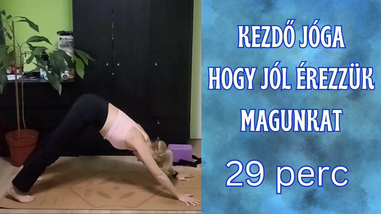 Kezdő Jóga – Hogy Jól Érezzük Magunkat