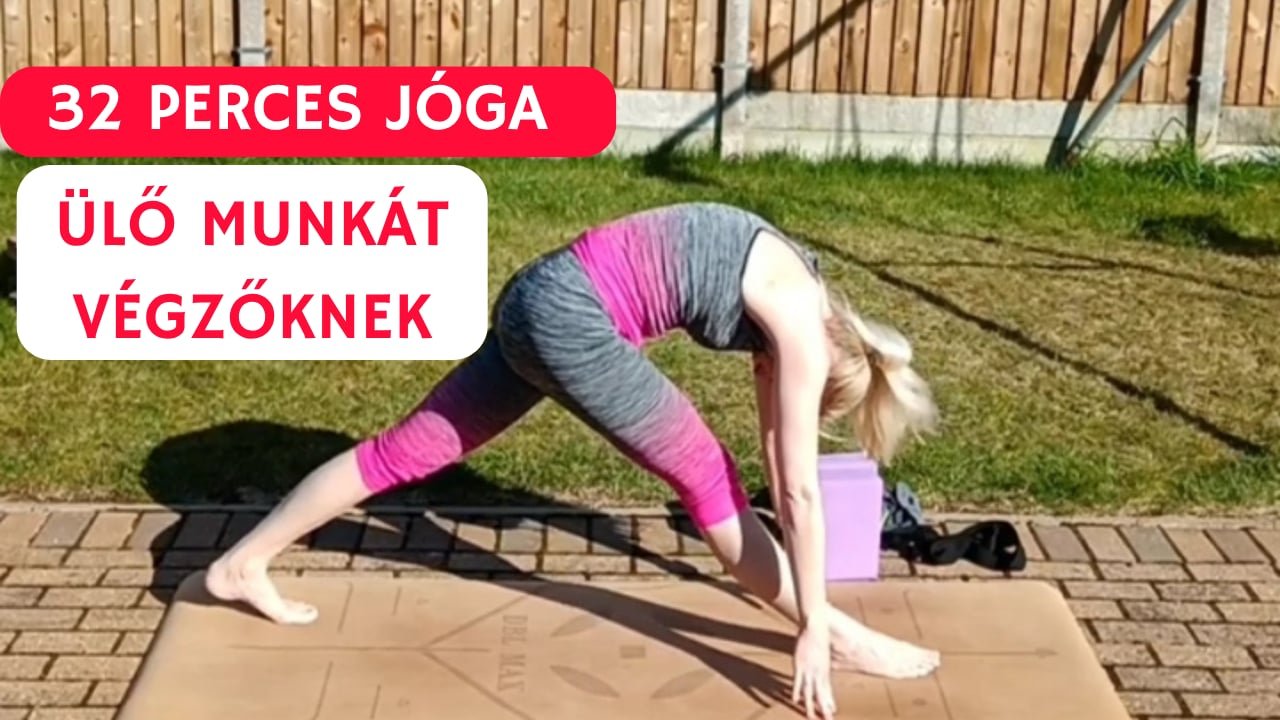 Jóga Ülőmunkát Végzőknek 32 Perc